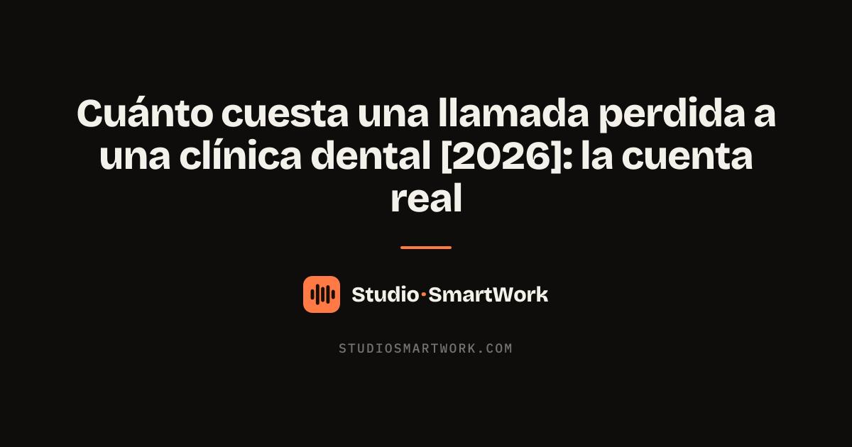 Cálculo del coste de una llamada perdida en una clínica dental