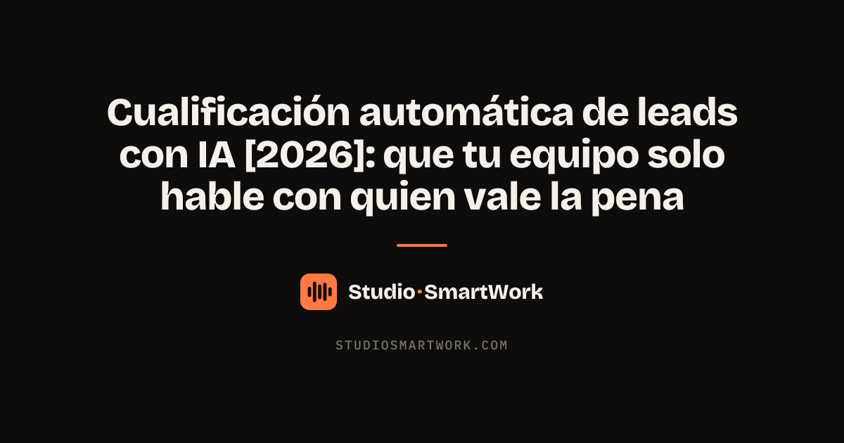 Cualificación automática de leads con IA: llamada, puntuación y entrega al comercial