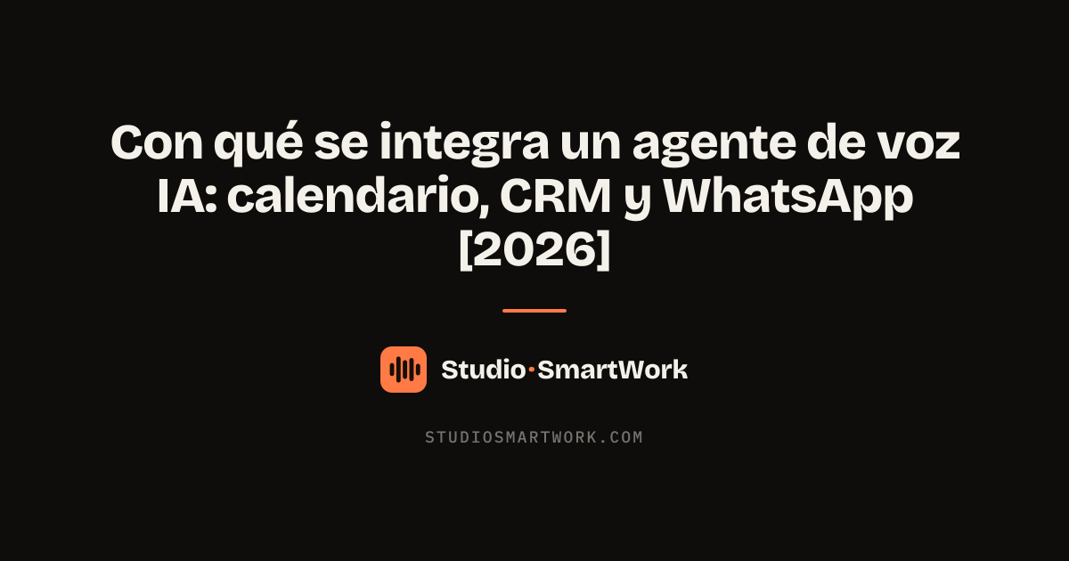 Integraciones de un agente de voz IA con calendario, CRM, WhatsApp y software de gestión
