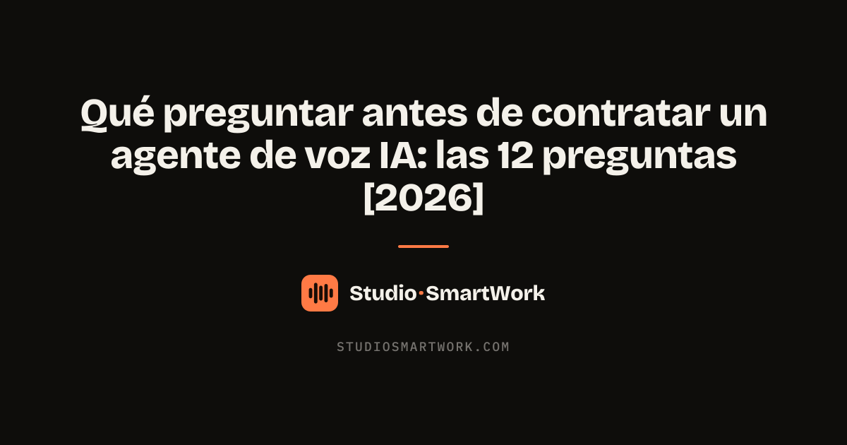 Lista de preguntas para hacer a un proveedor antes de contratar un agente de voz IA