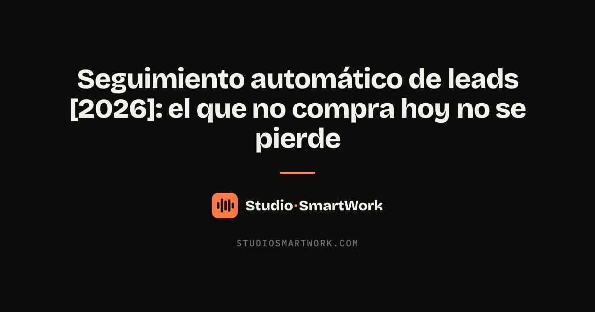 Seguimiento automático de leads con IA: recontactos programados por llamada y WhatsApp